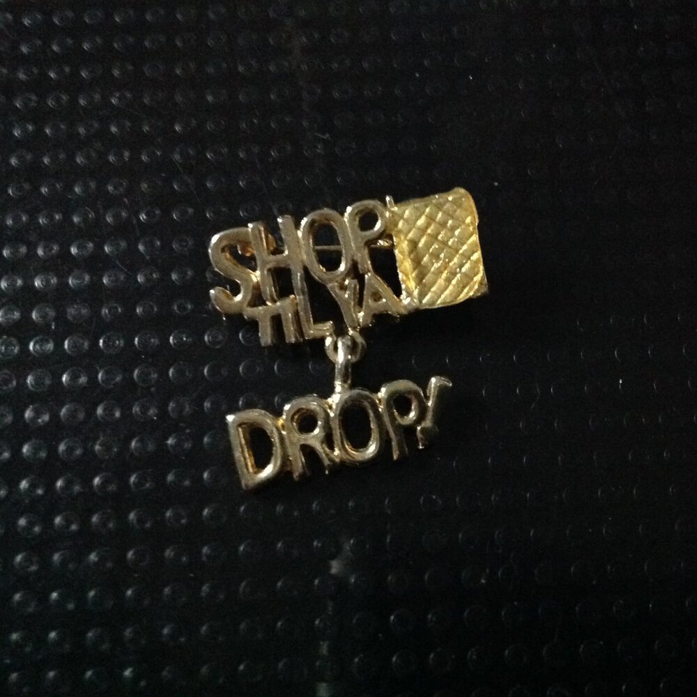 Vintage Shop Til Ya Drop Brooch Pin